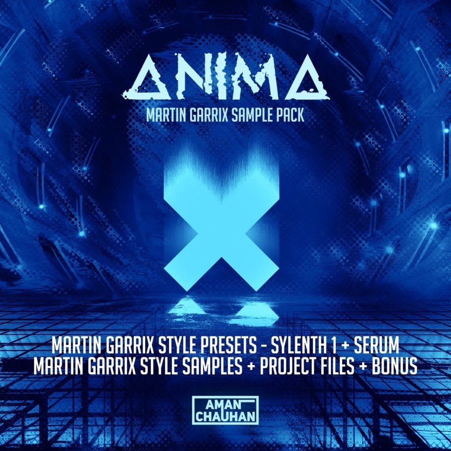 Aman Chauhan ANIMA Martin Garrix Inspired Sample Pack Presets Samples Project Files