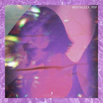 Touch Loops - Nostalgia Pop