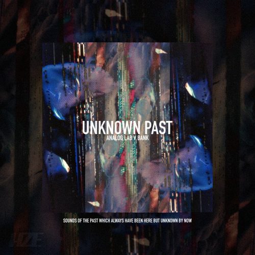 prodbyhze - UNKNOWN PAST (ANALOG LAB V BANK)