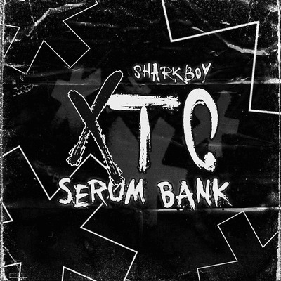 sharkboy - XTC SERUM BANK