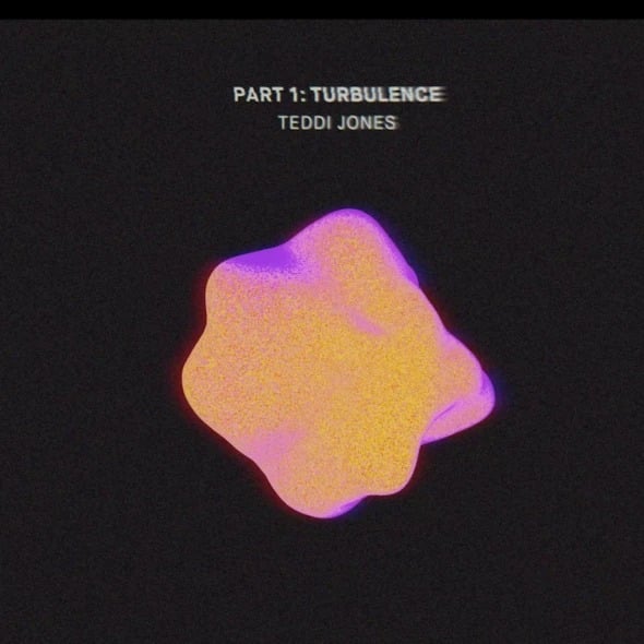 Teddi Jones - Part 1 - TURBULENCE