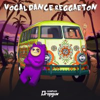Dropgun Samples Vocal Dance Reggaeton