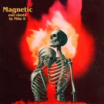 Mike B - Magnetic (One Shot Library)