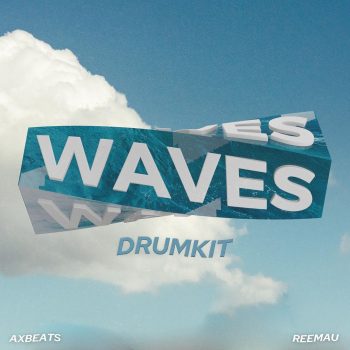 ReeMau & Ax Beats - WAVES (Drum Kit)