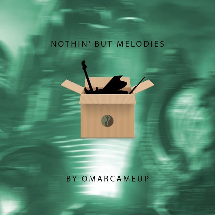 OmarCameUp - NOTHIN' BUT MELODIES