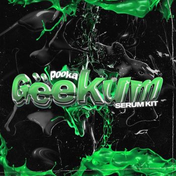 pooka - Geekum (Serum Presets & Oneshots Kit)