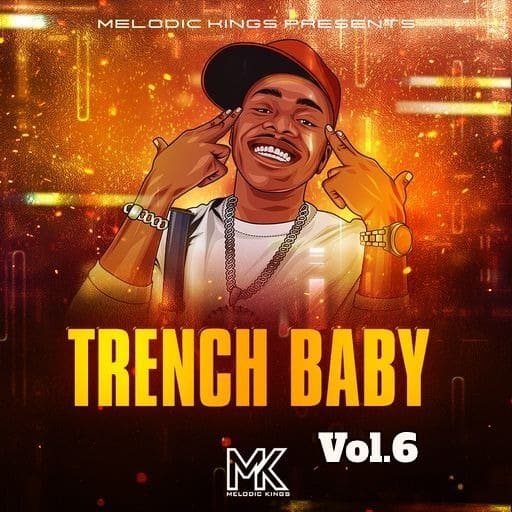 Melodic Kings - Trench Baby Vol 6