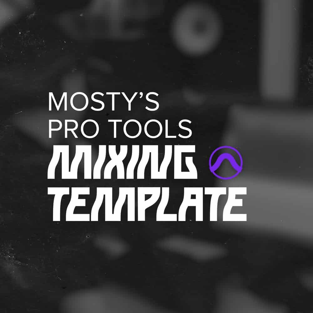 Mosty - Pro Tools Mixing Template