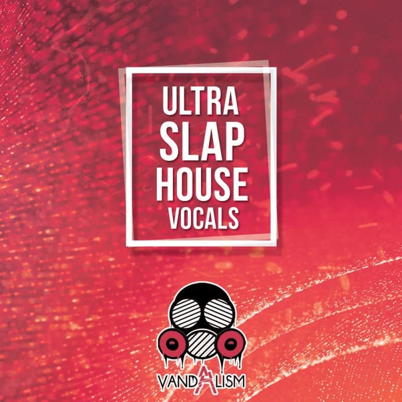 Vandalism Sounds - Ultra Slap House Vocals