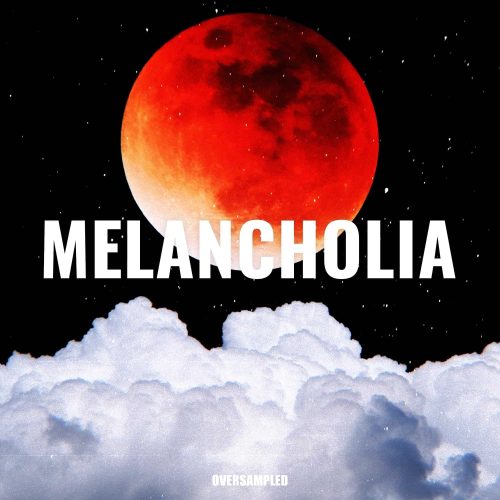 Oversampled - Melancholia