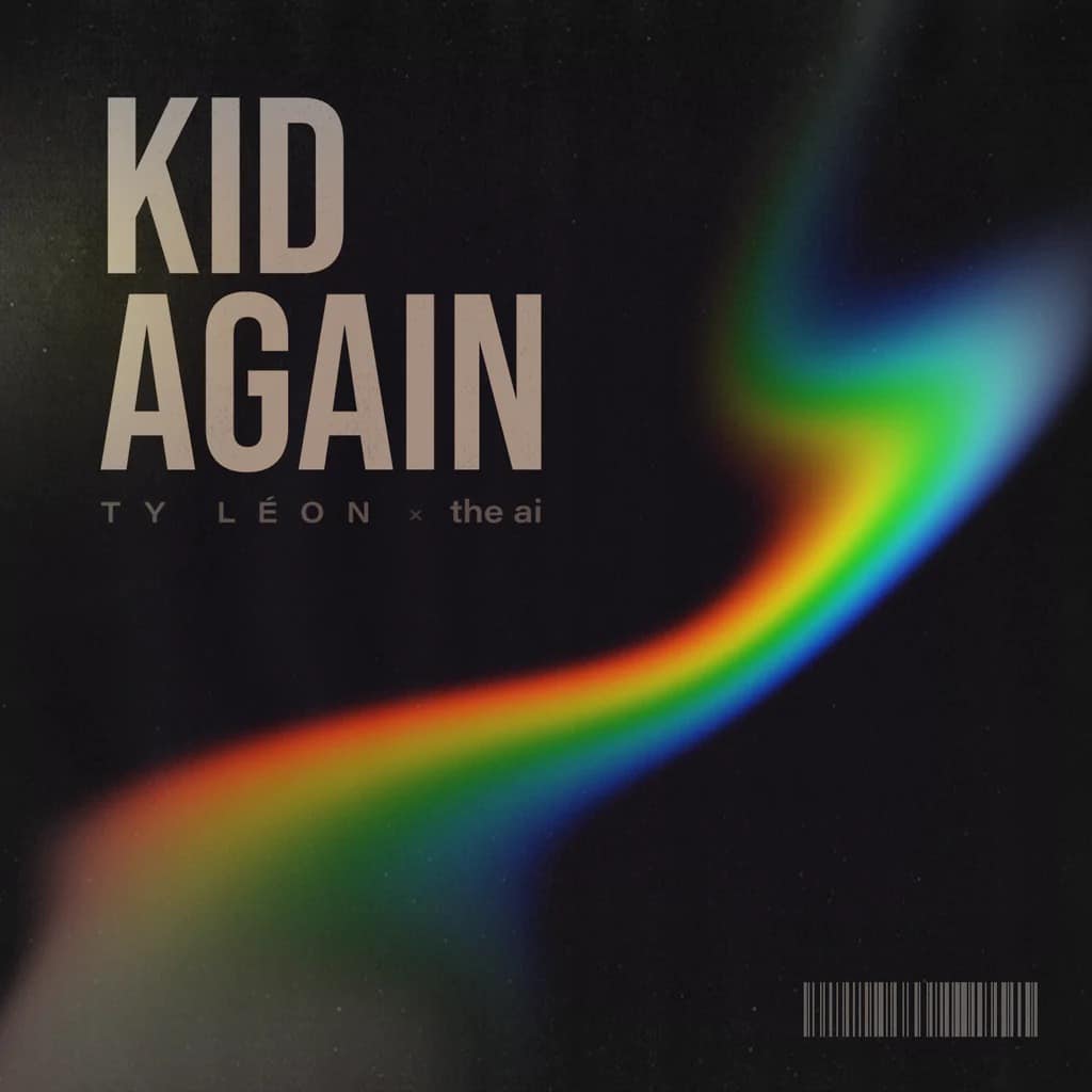 Ty Leon & The AI - Kid Again