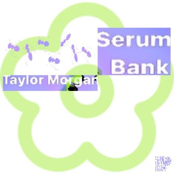 Taylor Morgan - Serum Bank #1