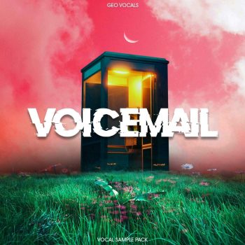 Geo Vocals - Voicemail (Vocal Sample Pack)